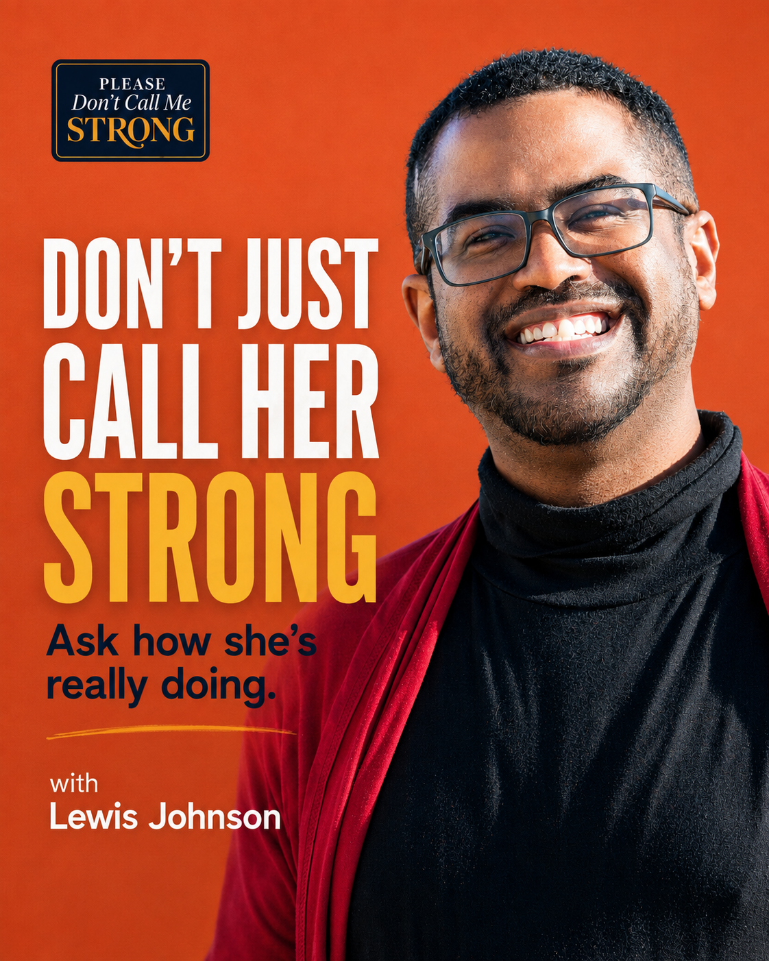 Men, Don't Just Call Her Strong—Ask How She's Really Doing | Lewis Johnson